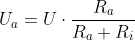 Formel: U_a = U \cdot \frac{R_a}{R_a + R_i}